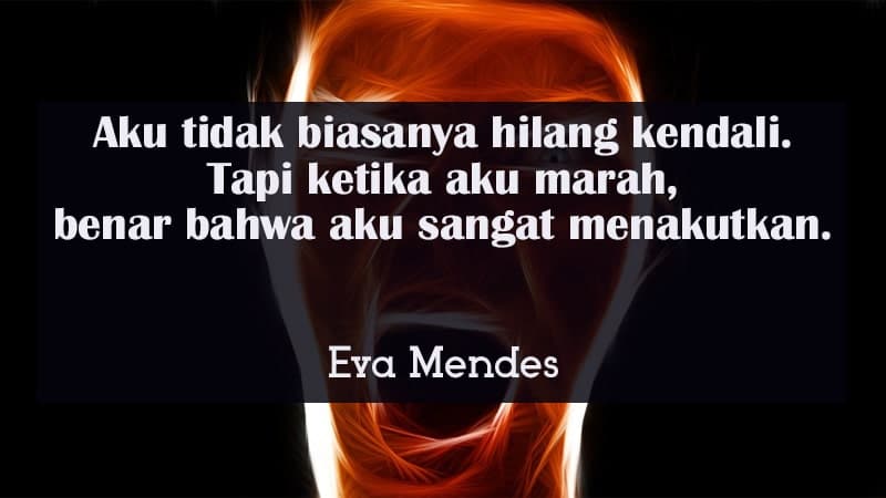 Kata-Kata Kesal sama Pacar - Eva Mendes