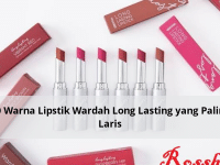 10 Warna Lipstik Wardah Long Lasting yang Paling Laris