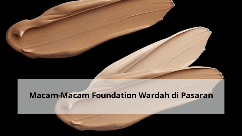 Macam-Macam Foundation Wardah di Pasaran